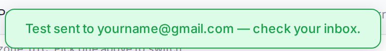 Confirmation: Test sent to yourname@gmail.com — check your inbox